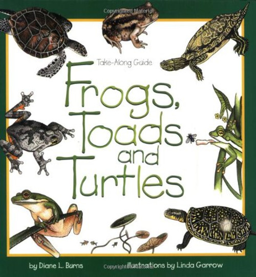 Frogs, Toads & Turtles: Take Along Guide (Take Along Guides)