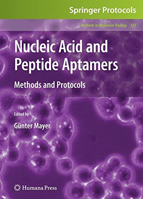 Nucleic Acid and Peptide Aptamers: Methods and Protocols (Methods in Molecular Biology)