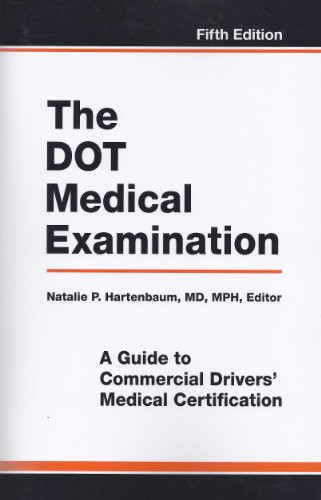 The DOT Medical Examination: A Guide to Commercial Drivers' Medical Certification