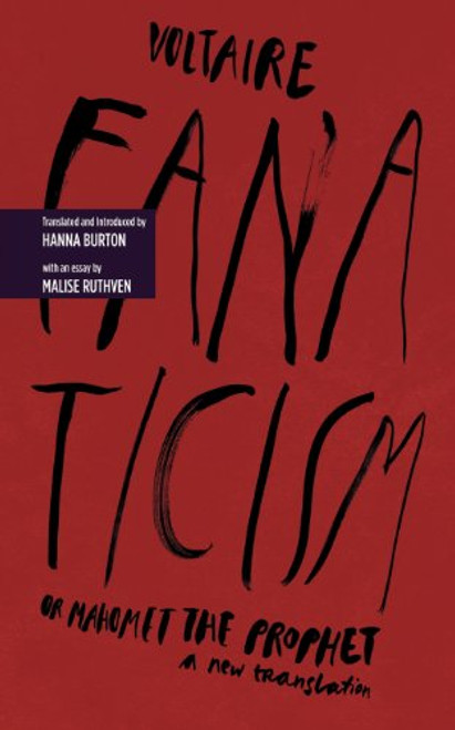 Fanaticism, or Mahomet the Prophet Fanaticism, or Mahomet the Prophet