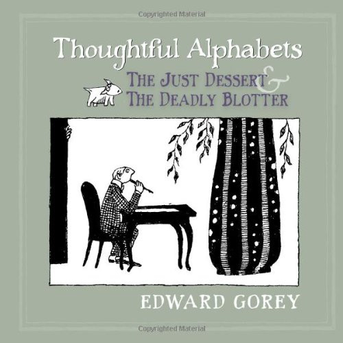 Thoughtful Alphabets: The Just Dessert and The Deadly Blotter Thoughtful Alphabets: The Just Dessert and The Deadly Blotter