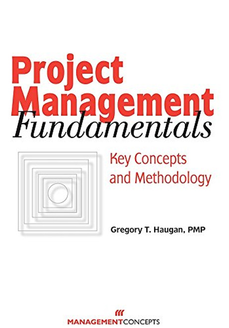Project Management Fundamentals: Key Concepts and Methodology
