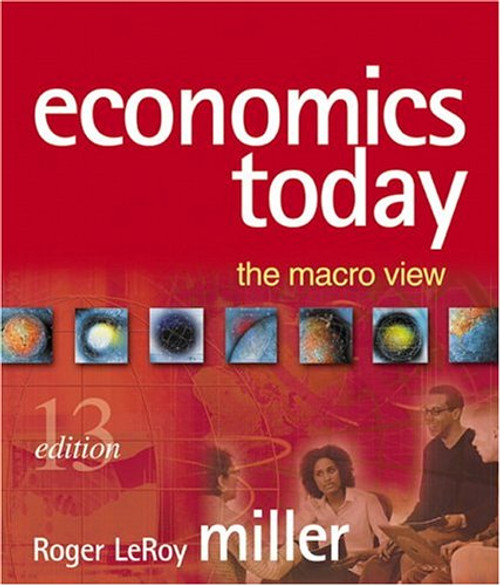 Economics Today: The Macro View plus MyEconLab Student Access Kit (13th Edition)