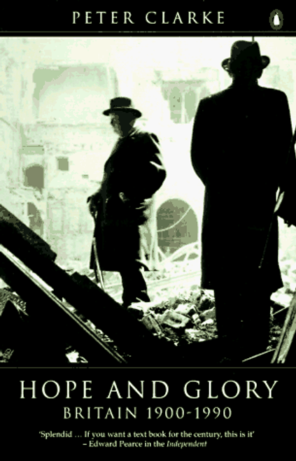 Hope and Glory: Britain, 1900-1990 Hope and Glory: Britain, 1900-1990