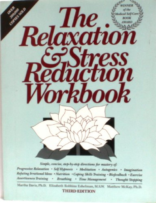 The Relaxation and Stress Reduction Workbook