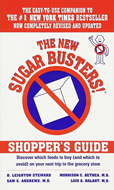 The New Sugar Busters! Shopper's Guide: Discover Which Foods to Buy (And Which to Avoid) on Your Next Trip to the Grocery Store