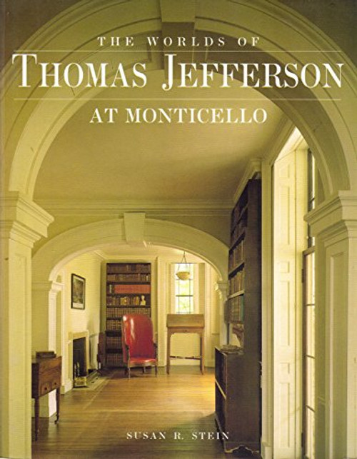 The Worlds of Thomas Jefferson at Monticello