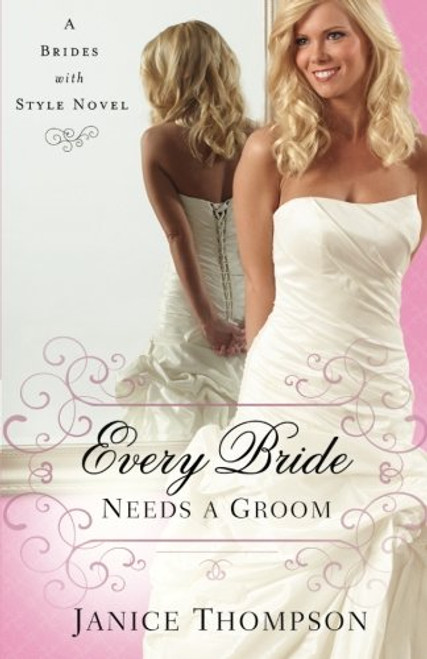 Every Bride Needs a Groom: A Novel (Brides with Style)