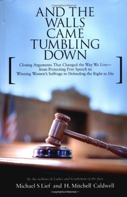 And the Walls Came Tumbling Down: Greatest Closing Arguments Protecting Civil Libertie