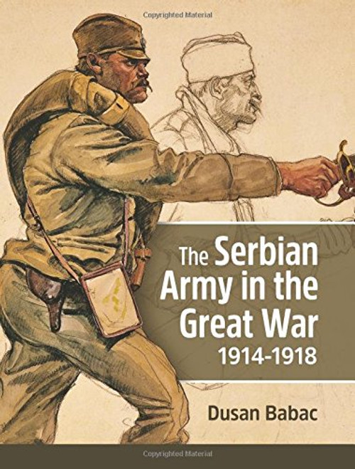 The Serbian Army in the Great War, 1914-1918
