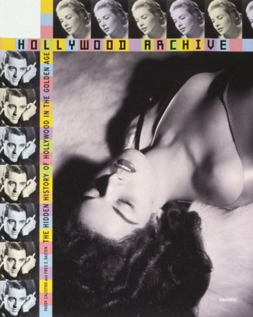 The Hollywood Archive: The Hidden History of Hollywood in the Golden Age
