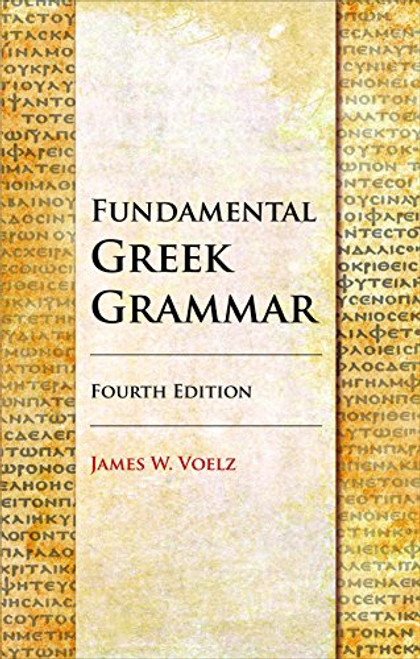 Fundamental Greek Grammar - 4th Edition (English and Greek Edition)
