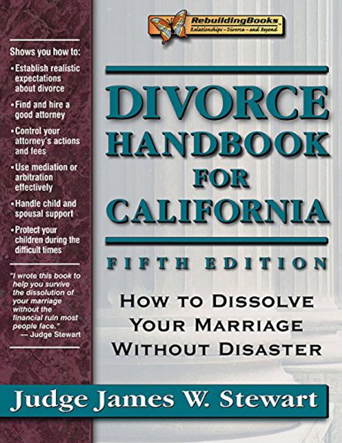 Divorce Handbook for California: How to Dissolve Your Marriage Without Disaster (Rebuilding Books)