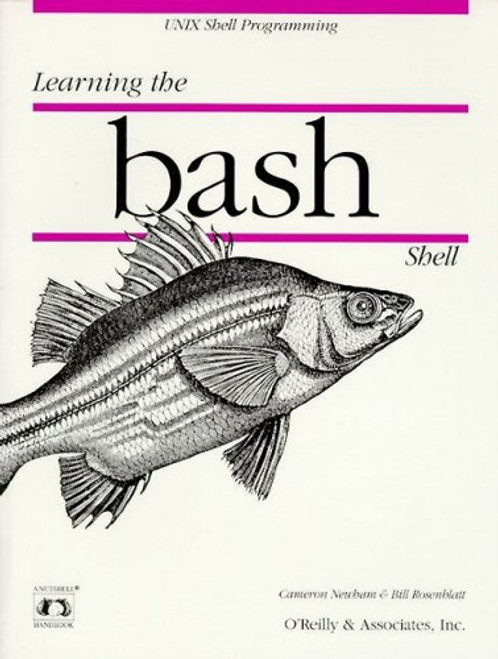 Learning the bash Shell (Nutshell Handbooks)