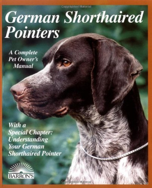 German Shorthaired Pointer (Complete Pet Owner's Manuals) German Shorthaired Pointer (Complete Pet Owner's Manuals)
