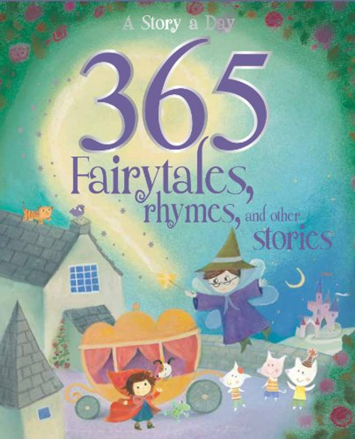 365 Fairytales, Rhymes, and Other Stories (365 Stories Treasury)