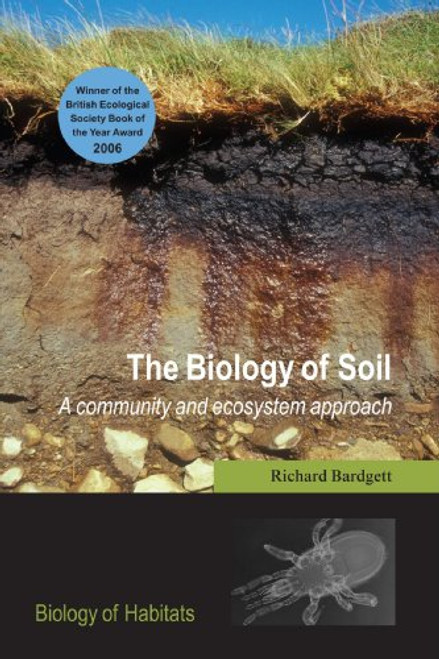 The Biology of Soil: A Community and Ecosystem Approach (Biology of Habitats Series)