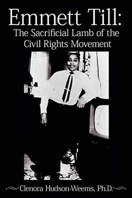 Emmett Till: The Sacrificial Lamb of the Civil Rights Movement