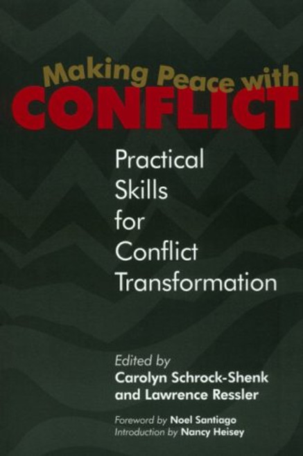Making Peace With Conflict: Practical Skills for Conflict Transformation