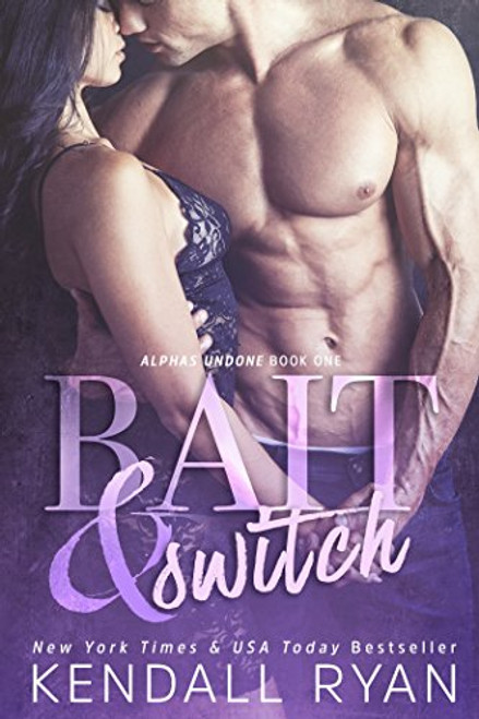 Bait & Switch: Alphas Undone - Book One