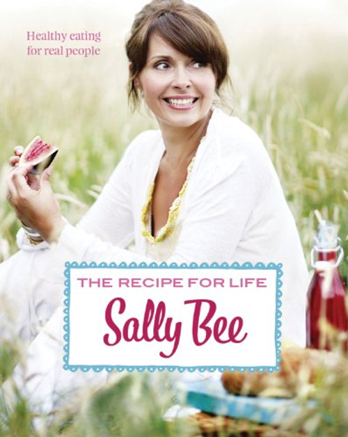 The Recipe for Life: Healthy Eating for Real People