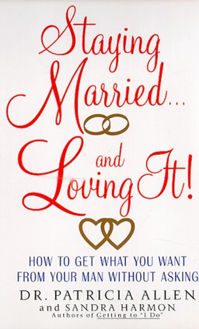 Staying Married and Loving It Staying Married and Loving It