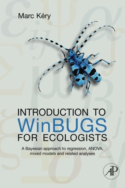 Introduction to WinBUGS for Ecologists: Bayesian approach to regression, ANOVA, mixed models and related analyses