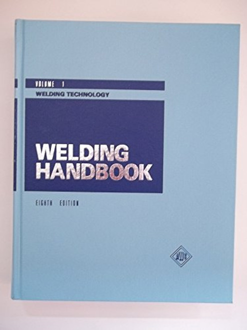 Welding Handbook Volume 1: Welding Technology