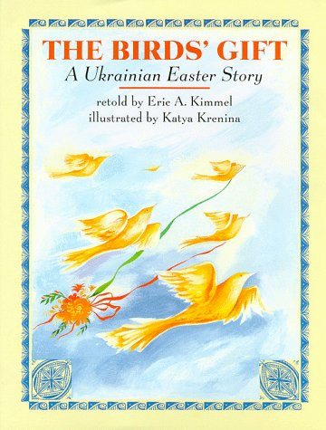 The Bird's Gift: A Ukrainian Easter Story
