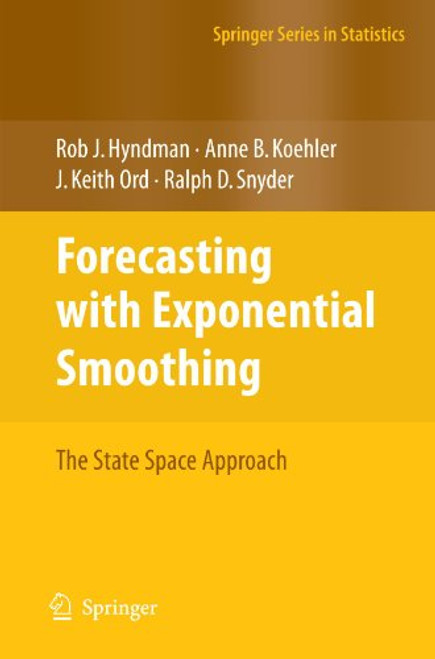 Forecasting with Exponential Smoothing: The State Space Approach (Springer Series in Statistics)