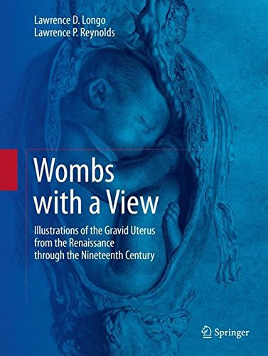 Wombs with a View: Illustrations of the Gravid Uterus from the Renaissance through the Nineteenth Century