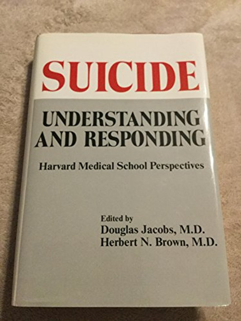 Suicide: Understanding and Responding : Harvard Medical School Perspectives