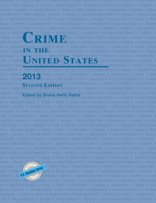 Crime in the United States, 2013 (U.S. DataBook Series)