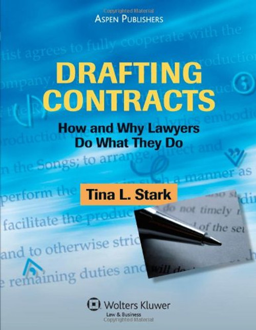 Drafting Contracts: How and Why Lawyers Do What They Do