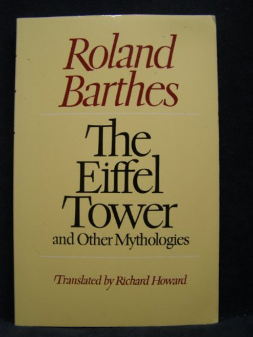 The Eiffel Tower and Other Mythologies The Eiffel Tower and Other Mythologies