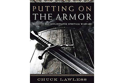 Putting on the Armor - Bible Study Book: Equipped and Deployed for Spiritual Warfare