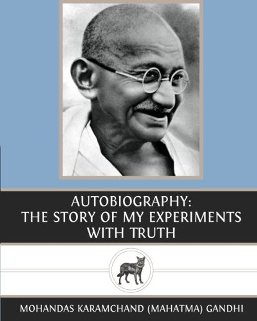 Autobiography: The Story of My Experiments with Truth