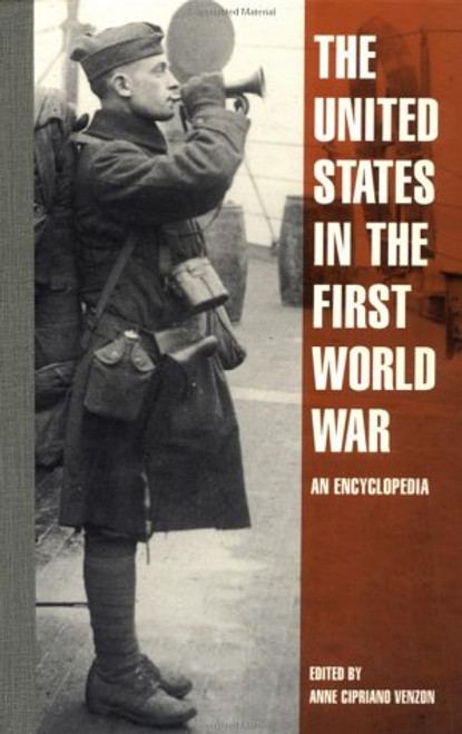 The United States in the First World War: An Encyclopedia (Military History of the United States)