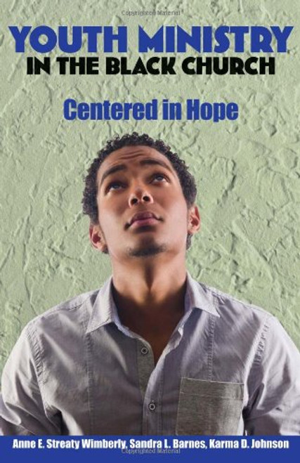 Youth Ministry in the Black Church: Centered in Hope Youth Ministry in the Black Church: Centered in Hope