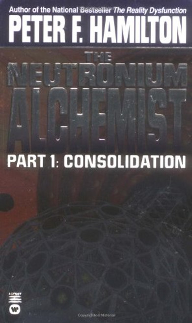 The Neutronium Alchemist: Part I - Consolidation The Neutronium Alchemist: Part I - Consolidation