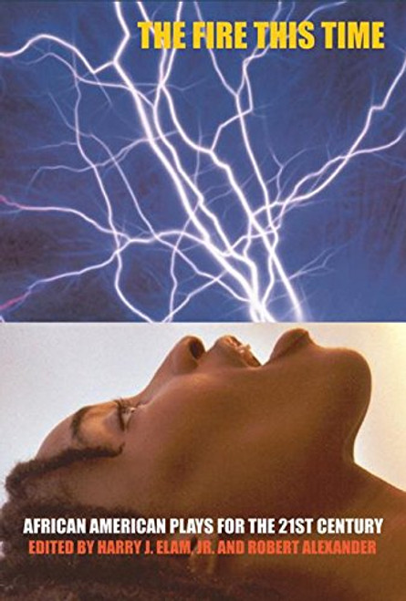 The Fire This Time: African-American Plays for the 21st Century The Fire This Time: African-American Plays for the 21st Century