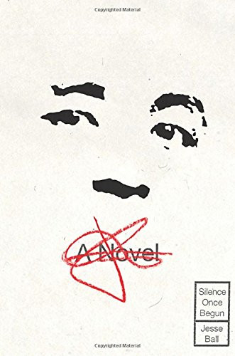 Silence Once Begun: A Novel