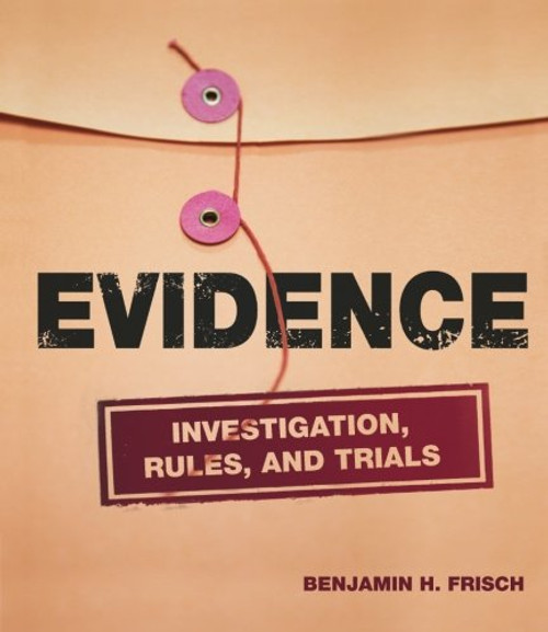 Evidence: Investigation, Rules and Trials