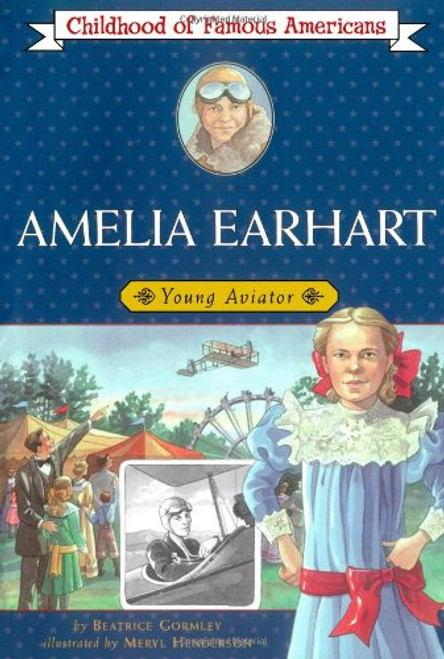 Amelia Earhart: Young Aviator (Childhood of Famous Americans)