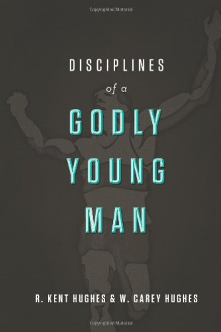 Disciplines of a Godly Young Man