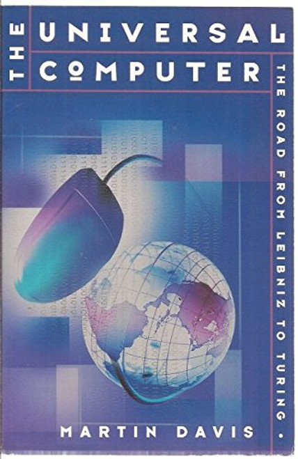 The Universal Computer The Road from Leibniz to Turing