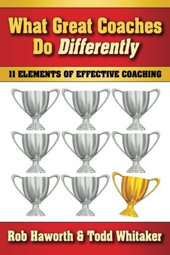 What Great Coaches Do Differently: 11 Elements of Effective Coaching