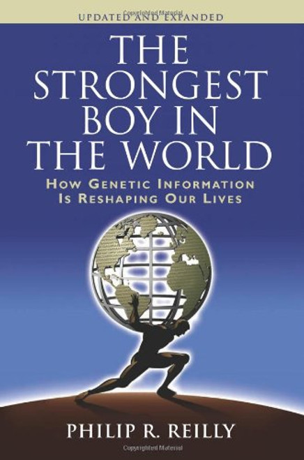 The Strongest Boy in the World, Updated and Expanded: How Genetic Information is Reshaping Our Lives, Updated and Expanded Edition