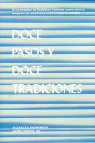 Doce Pasos Y Doce Tradiciones (Spanish Edition)