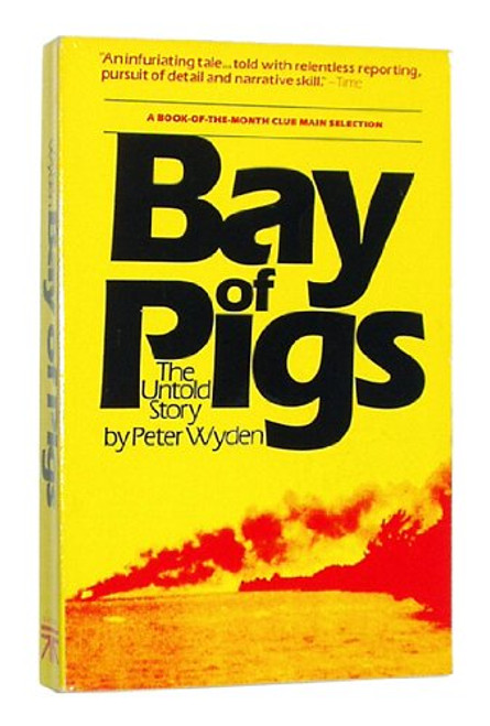 The Bay of Pigs: The Untold Story The Bay of Pigs: The Untold Story